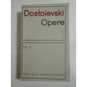 DOSTOIEVSKI VOLUMUL 2 - OPERE 